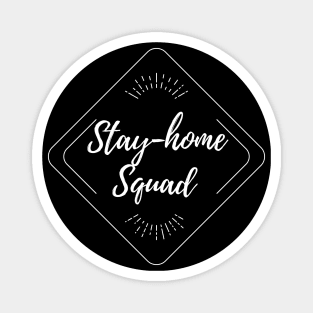 Stay Home Squad Magnet